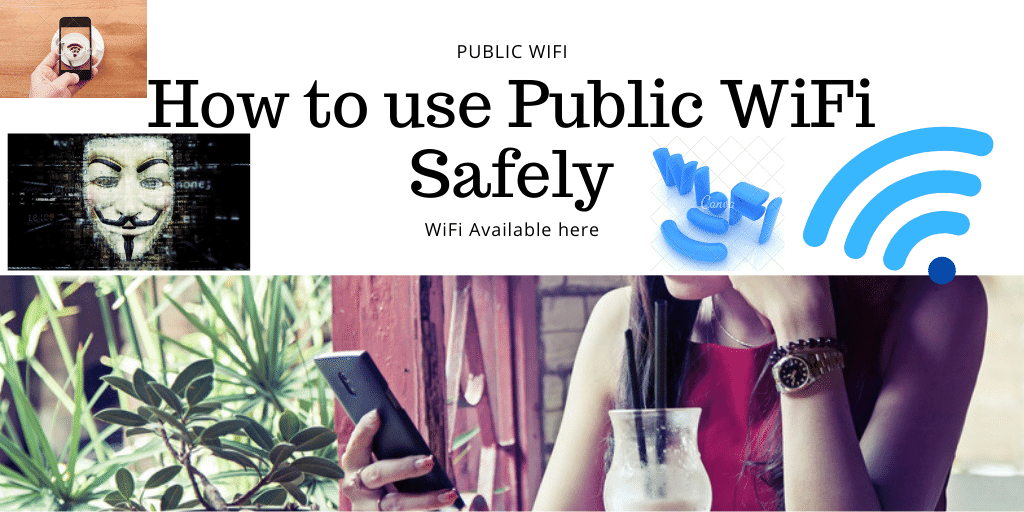 How to use Public Wifi Safely