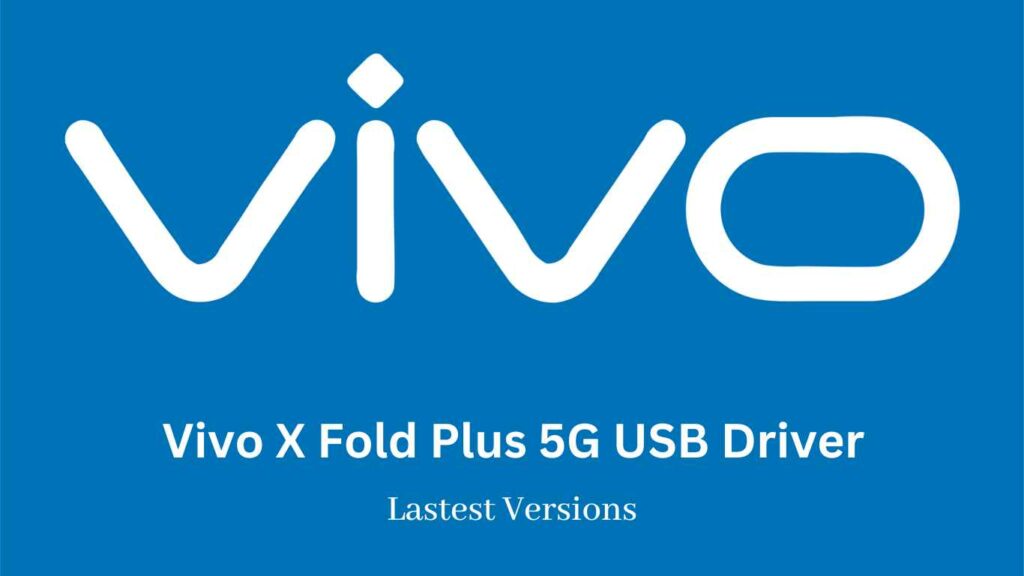 Vivo X Fold Plus 5G USB Driver